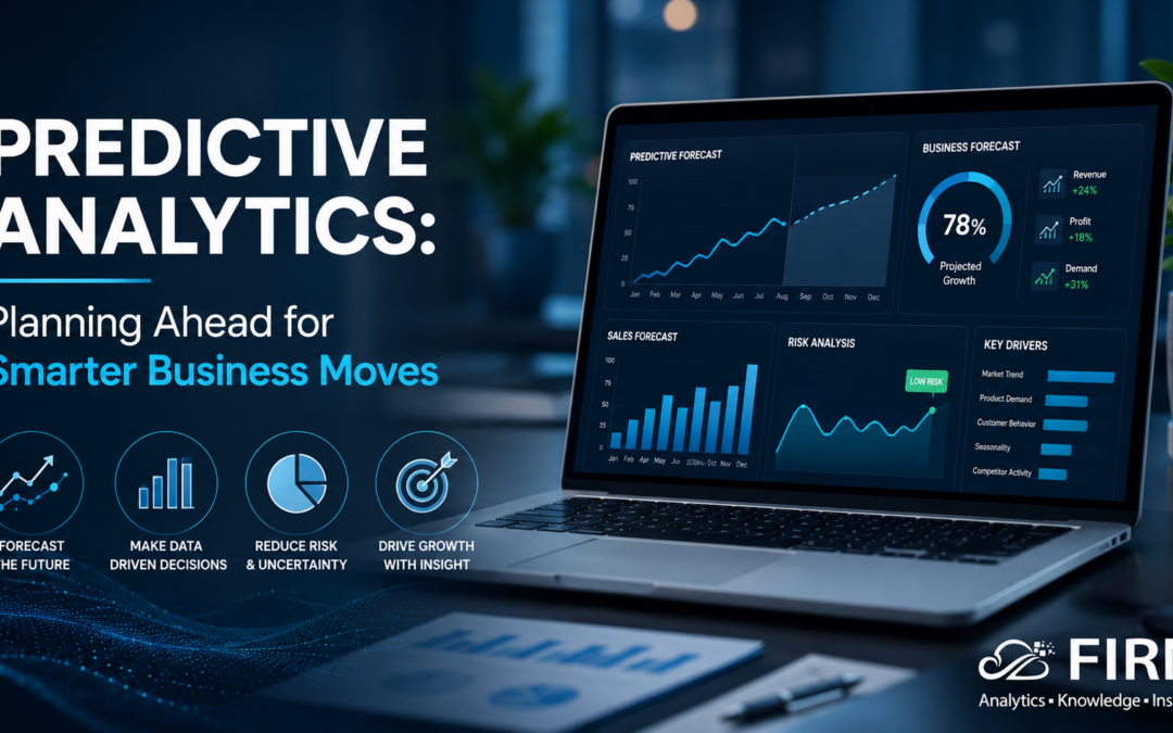 Predictive Analytics: Planning Ahead for Smarter Business Moves